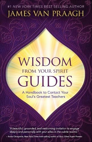Cover image for Wisdom from Your Spirit Guides: A Handbook to Contact Your Soul's Greatest Teachers