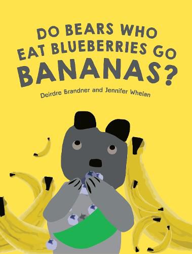 Cover image for Do Bears Who Eat Blueberries Go Bananas?