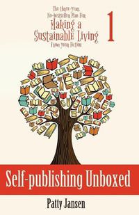 Cover image for Self-publishing Unboxed: The Three-Year, No-bestseller Plan For Making A Living From Your Fiction Book 1