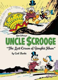 Cover image for Walt Disney's Uncle Scrooge the Lost Crown of Genghis Khan: The Complete Carl Barks Disney Library Vol. 16