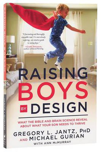 Cover image for Raising Boys by Design: What the Bible and Brain Science Reveal About What your Son Needs to Thrive