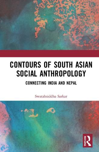 Cover image for Contours of South Asian Social Anthropology: Connecting India and Nepal