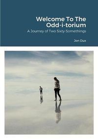 Cover image for Welcome To The Odd-i-torium