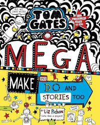 Cover image for Mega Make and Do and Stories Too (Tom Gates #16)