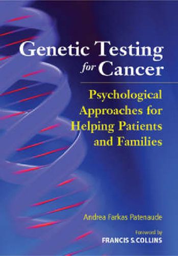 Cover image for Genetic Testing for Cancer: Psychological Approaches for Helping Patients and Families