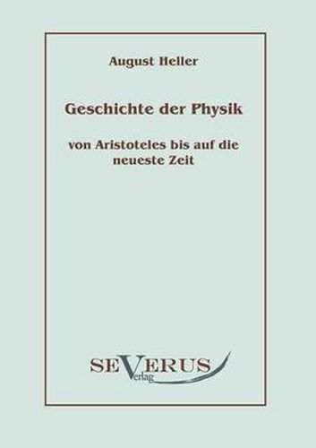 Cover image for Geschichte der Physik von Aristoteles bis auf die neueste Zeit: Bd. 1: Von Aristoteles bis Galilei