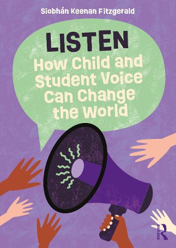 Cover image for Listen: How Child and Student Voice Can Change the World