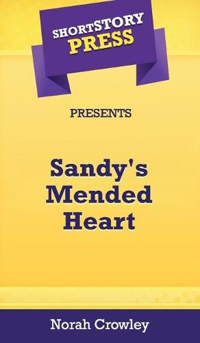 Cover image for Short Story Press Presents Sandy's Mended Heart