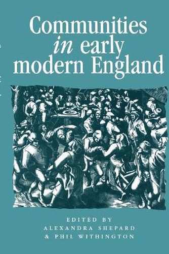 Cover image for Communities in Early Modern England: Networks, Place, Rhetoric