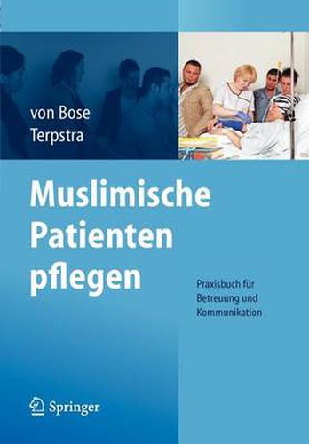 Cover image for Muslimische Patienten pflegen: Praxisbuch fur Betreuung und Kommunikation