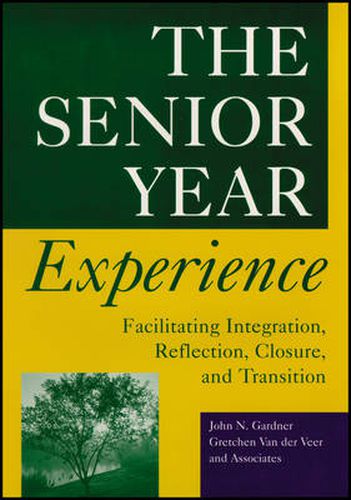 Cover image for The Senior Year Experience: Facilitating Integration, Reflection, Closure, and Transition