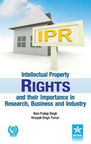 Cover image for Intellectual Property Rights and Their Importance in Research, Business and Industry