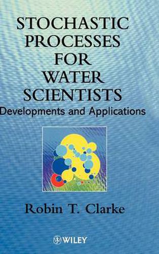 Cover image for Stochastic Processes for Water Scientists: Development and Applications