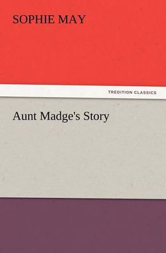 Cover image for Aunt Madge's Story