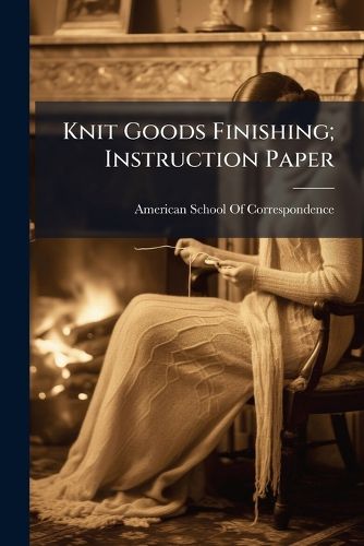 Cover image for Knit Goods Finishing; Instruction Paper