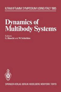 Cover image for Dynamics of Multibody Systems: IUTAM/IFToMM Symposium, Udine, Italy, September 16-20, 1985