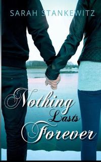 Cover image for Nothing lasts forever: Summer & Dean Teil 2