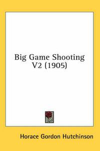 Cover image for Big Game Shooting V2 (1905)