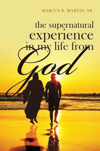 Cover image for The Supernatural Experience in My Life from God