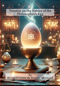 Cover image for Treatise on the Nature of the Philosopher's Egg