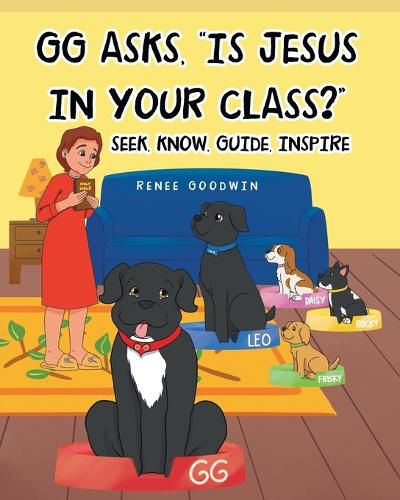 GG Asks, "Is Jesus In Your Class?" - Seek, Know, Guide, Inspire