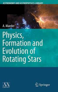 Cover image for Physics, Formation and Evolution of Rotating Stars