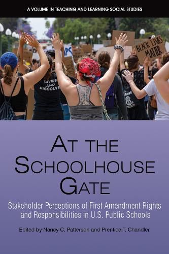 Cover image for At the Schoolhouse Gate: Stakeholder Perceptions of First Amendment Rights and Responsibilities in U.S. Public Schools