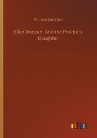 Cover image for Ellen Duncan; And the Proctors Daughter