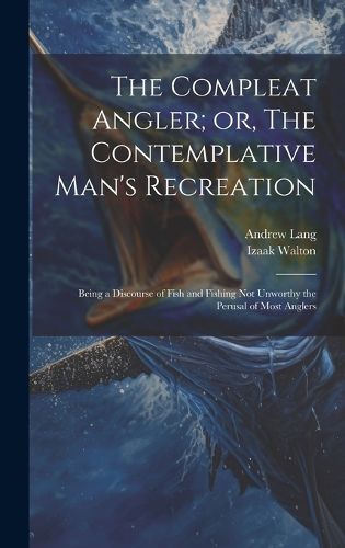 Cover image for The Compleat Angler; or, The Contemplative Man's Recreation