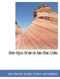 Cover image for Dein Agus Orain Le Iain Mac Colla.