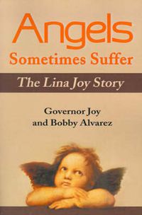 Cover image for Angels Sometimes Suffer: The Lina Joy Story