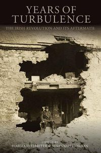 Cover image for Years of Turbulence: The Irish Revolution and Its Aftermath