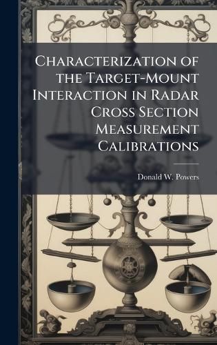 Cover image for Characterization of the Target-Mount Interaction in Radar Cross Section Measurement Calibrations