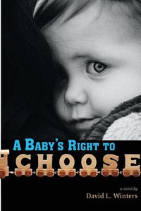 Cover image for A Baby's Right to Choose