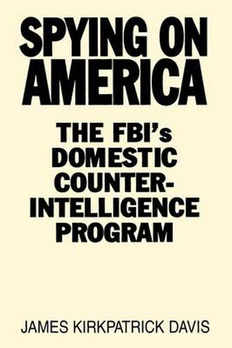 Cover image for Spying on America: The FBI's Domestic Counterintelligence Program