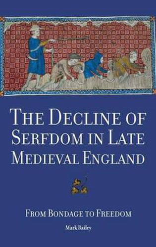 Cover image for The Decline of Serfdom in Late Medieval England: From Bondage to Freedom