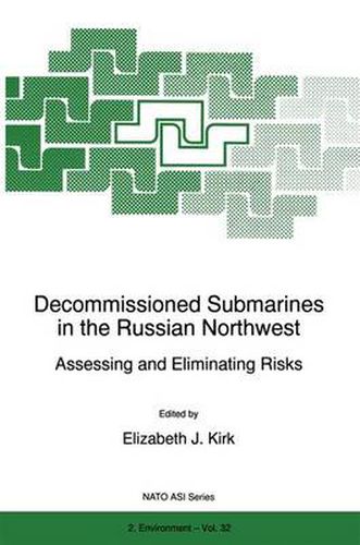 Cover image for Decommissioned Submarines in the Russian Northwest: Assessing and Eliminating Risks