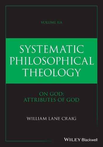 Systematic Philosophical Theology, Volume 2