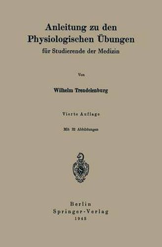 Anleitung Zu Den Physiologischen UEbungen: Fur Studierende Der Medizin