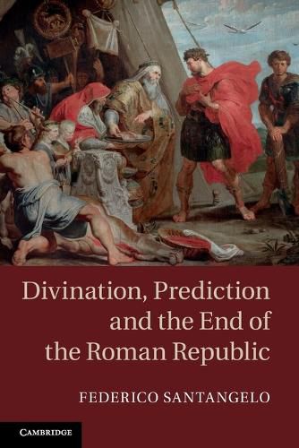 Cover image for Divination, Prediction and the End of the Roman Republic