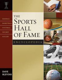 Cover image for The Sports Hall of Fame Encyclopedia: Baseball, Basketball, Football, Hockey, Soccer