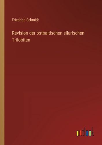 Cover image for Revision der ostbaltischen silurischen Trilobiten
