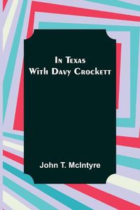 Cover image for In Texas with Davy Crockett