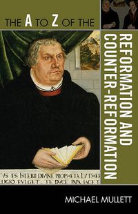 Cover image for The A to Z of the Reformation and Counter-Reformation