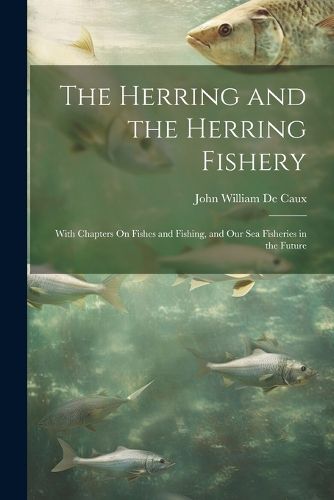 The Herring and the Herring Fishery