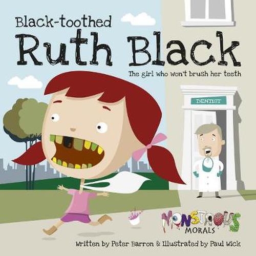 Black Toothed Ruth Black: The Girl Who Wouldn't Brush Her Teeth