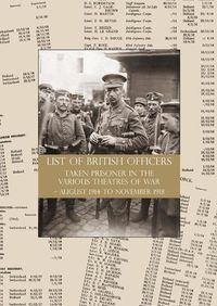 Cover image for LIST of BRITISH OFFICERS TAKEN PRISONER in the VARIOUS THEATRES of WAR