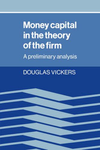 Money Capital in the Theory of the Firm: A Preliminary Analysis