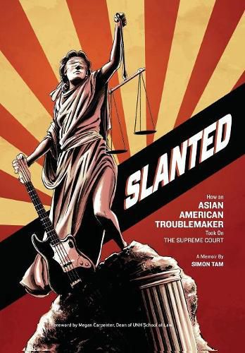 Cover image for Slanted: How an Asian American Troublemaker Took on the Supreme Court