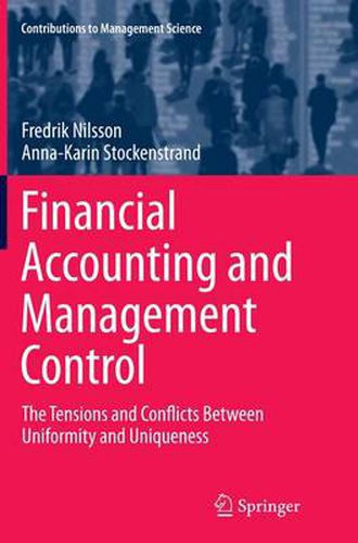 Financial Accounting and Management Control: The Tensions and Conflicts Between Uniformity and Uniqueness